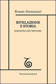 Rivelazione e storia. Ermeneutica dell'Apocalisse - Librerie.coop