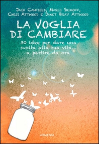 La voglia di cambiare. 30 idee per dare una svolta alla propria vita... a partire da ora - Librerie.coop