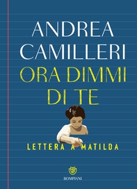 Ora dimmi di te. Lettera a Matilda - Librerie.coop