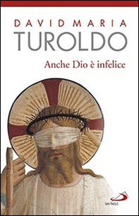 Anche Dio è infelice - Librerie.coop Anche Dio è infelice - Librerie.coop