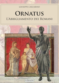 Ornatus. L'abbigliamento dei romani - Librerie.coop