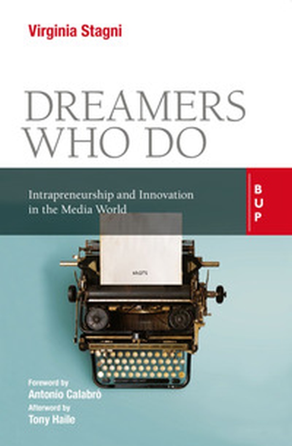 Dreamers who do. Intrapreneurship and innovation in the media world - Librerie.coop Dreamers who do. Intrapreneurship and innovation in the media world - Librerie.coop
