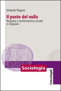 Il posto del nulla. Religione e morfodinamica sociale in Giappone - Librerie.coop