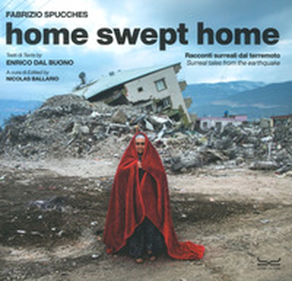 Home swept home. Racconti surreali dal terremoto-Surreal tales from the eartquake - Librerie.coop Home swept home. Racconti surreali dal terremoto-Surreal tales from the eartquake - Librerie.coop