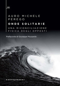 Onde solitarie. Una riconciliazione fisica degli opposti - Librerie.coop Onde solitarie. Una riconciliazione fisica degli opposti - Librerie.coop