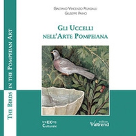 Gli uccelli nell'arte pompeiana-The birds in the pompeiian art - Librerie.coop