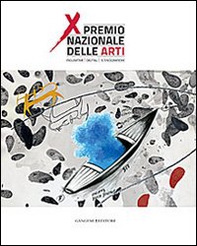 Premio nazionale delle arti. 10° edizione. Catalogo della mostra (Bari, 1-10 ottobre 2013) - Librerie.coop Premio nazionale delle arti. 10° edizione. Catalogo della mostra (Bari, 1-10 ottobre 2013) - Librerie.coop