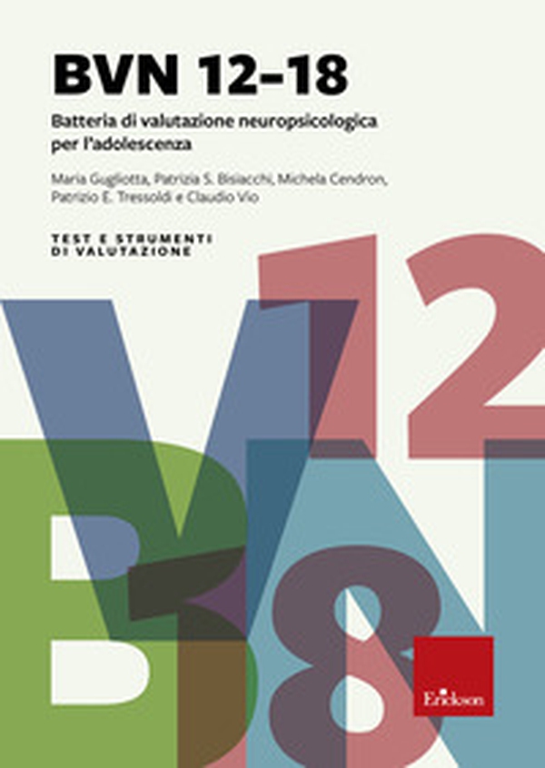 BVN 12-18. Batteria di valutazione neuropsicologica per l'adolescenza - Librerie.coop BVN 12-18. Batteria di valutazione neuropsicologica per l'adolescenza - Librerie.coop