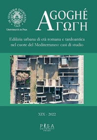 Agoghè. Atti della scuola di specializzazione in beni archeologici - Vol. 19 - Librerie.coop Agoghè. Atti della scuola di specializzazione in beni archeologici - Vol. 19 - Librerie.coop