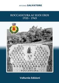 Roccasicura ai suoi eroi (1935-1945) - Librerie.coop