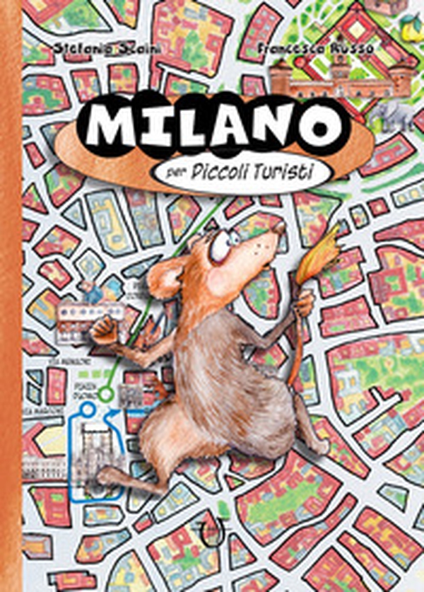 Milano per piccoli turisti - Librerie.coop Milano per piccoli turisti - Librerie.coop