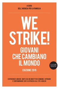We strike! Giovani che cambiano il mondo. Edizione 2019 - Librerie.coop We strike! Giovani che cambiano il mondo. Edizione 2019 - Librerie.coop