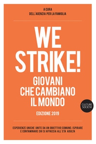 We strike! Giovani che cambiano il mondo. Edizione 2019 - Librerie.coop