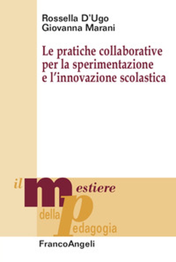 Le pratiche collaborative per la sperimentazione e l'innovazione scolastica - Librerie.coop Le pratiche collaborative per la sperimentazione e l'innovazione scolastica - Librerie.coop