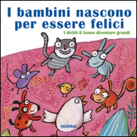 I bambini nascono per essere felici. I diritti li fanno diventare grandi - Librerie.coop