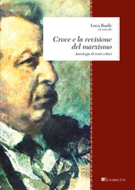 Croce e la revisione del marxismo. Antologia di testi critici - Librerie.coop Croce e la revisione del marxismo. Antologia di testi critici - Librerie.coop