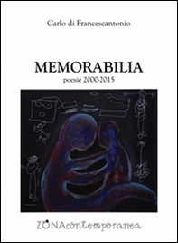 Memorabilia poesie (2000-2015) - Librerie.coop Memorabilia poesie (2000-2015) - Librerie.coop
