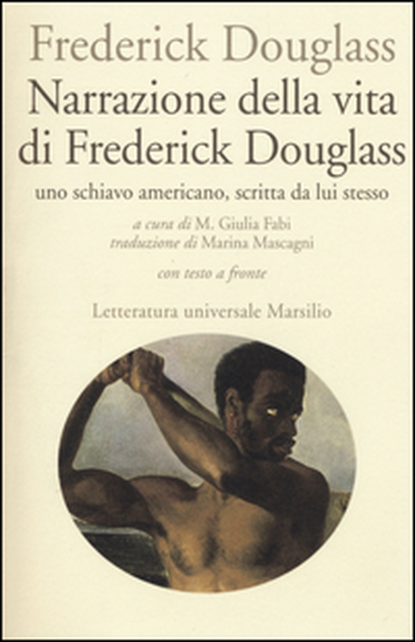 Narrazione della vita di Frederick Douglass, uno schiavo americano, scritta da lui stesso. Testo inglese a fronte - Librerie.coop Narrazione della vita di Frederick Douglass, uno schiavo americano, scritta da lui stesso. Testo inglese a fronte - Librerie.coop