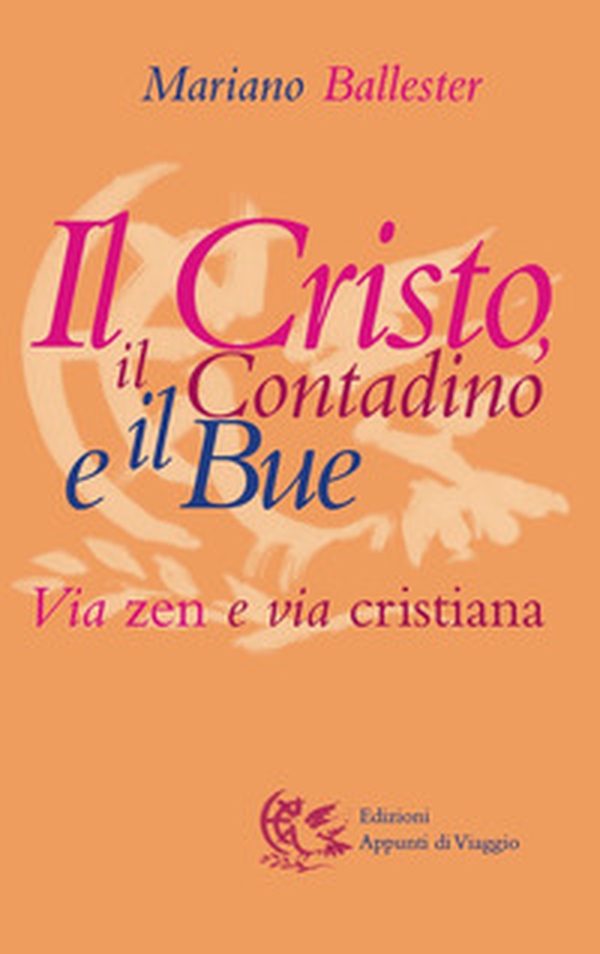 Il Cristo, il contadino e il bue. Via zen e via cristiana - Librerie.coop Il Cristo, il contadino e il bue. Via zen e via cristiana - Librerie.coop