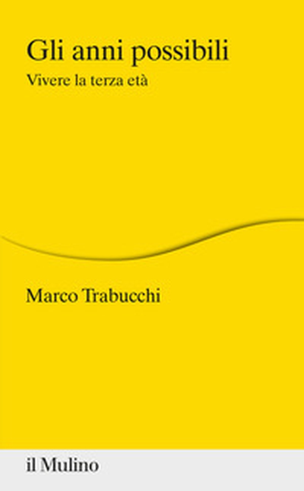 Gli anni possibili. Vivere la terza età - Librerie.coop Gli anni possibili. Vivere la terza età - Librerie.coop