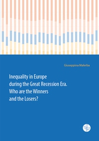 Inequality in Europe during the Great Recession Era. Who are the Winners and the Losers? - Librerie.coop Inequality in Europe during the Great Recession Era. Who are the Winners and the Losers? - Librerie.coop
