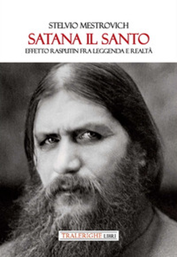 Satana il Santo. Effetto Rasputin fra leggenda e realtà - Librerie.coop Satana il Santo. Effetto Rasputin fra leggenda e realtà - Librerie.coop