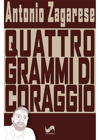 Quattro grammi di coraggio - Librerie.coop