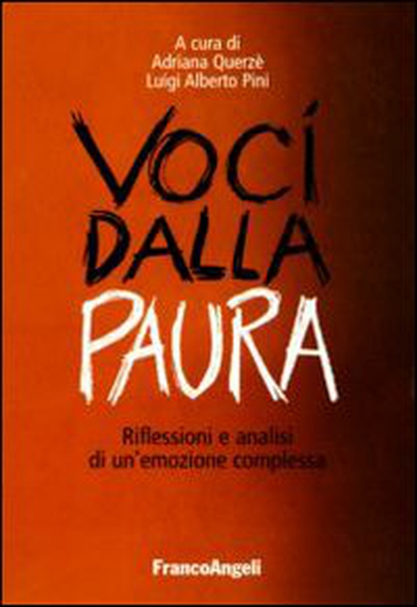 Voci dalla paura. Riflessioni e analisi di un'emozione complessa - Librerie.coop Voci dalla paura. Riflessioni e analisi di un'emozione complessa - Librerie.coop