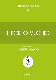 Il porto vecchio - Librerie.coop Il porto vecchio - Librerie.coop