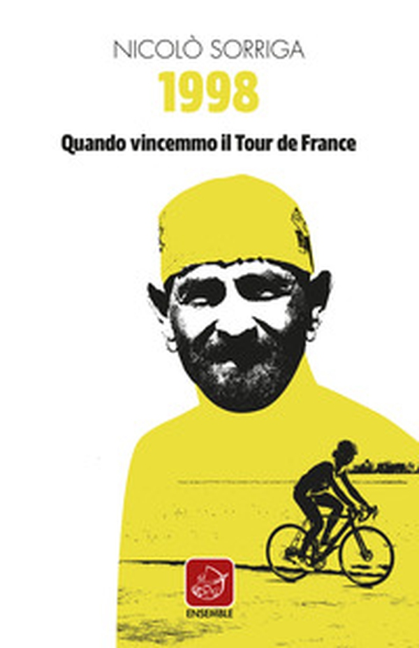 1998. Quando vincemmo il Tour de France - Librerie.coop 1998. Quando vincemmo il Tour de France - Librerie.coop