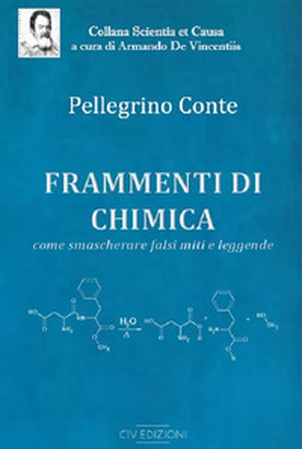 Frammenti di chimica. Come smascherare falsi miti e leggende - Librerie.coop Frammenti di chimica. Come smascherare falsi miti e leggende - Librerie.coop