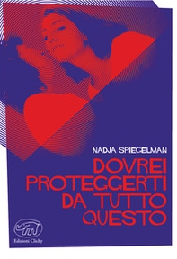 Dovrei proteggerti da tutto questo - Librerie.coop