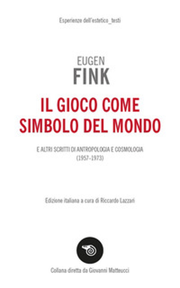 Il gioco come simbolo del mondo. E altri scritti di antropologia e cosmologia (1957-1973) - Librerie.coop