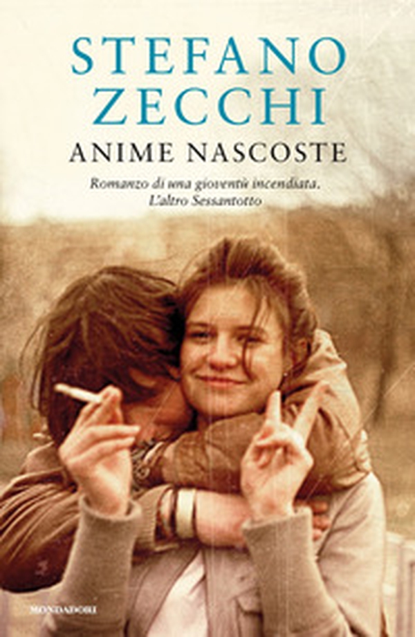 Anime nascoste. Romanzo di una gioventù incendiata. L'altro Sessantotto - Librerie.coop Anime nascoste. Romanzo di una gioventù incendiata. L'altro Sessantotto - Librerie.coop