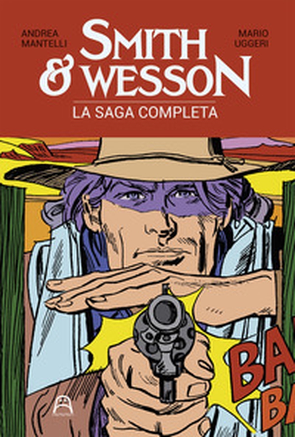 Smith & Wesson. La saga completa - Librerie.coop Smith & Wesson. La saga completa - Librerie.coop