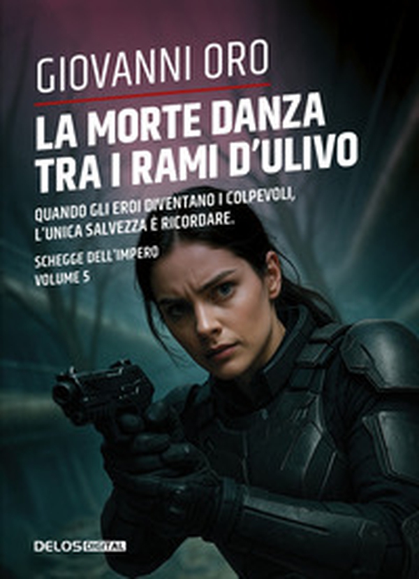 La morte danza tra i rami d'ulivo. Schegge dell'impero - Vol. 5 - Librerie.coop