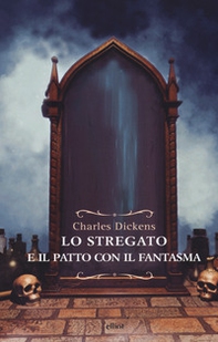 Lo stregato e il patto con il fantasma. Una fantasia di Natale - Librerie.coop Lo stregato e il patto con il fantasma. Una fantasia di Natale - Librerie.coop