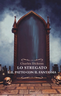 Lo stregato e il patto con il fantasma. Una fantasia di Natale - Librerie.coop