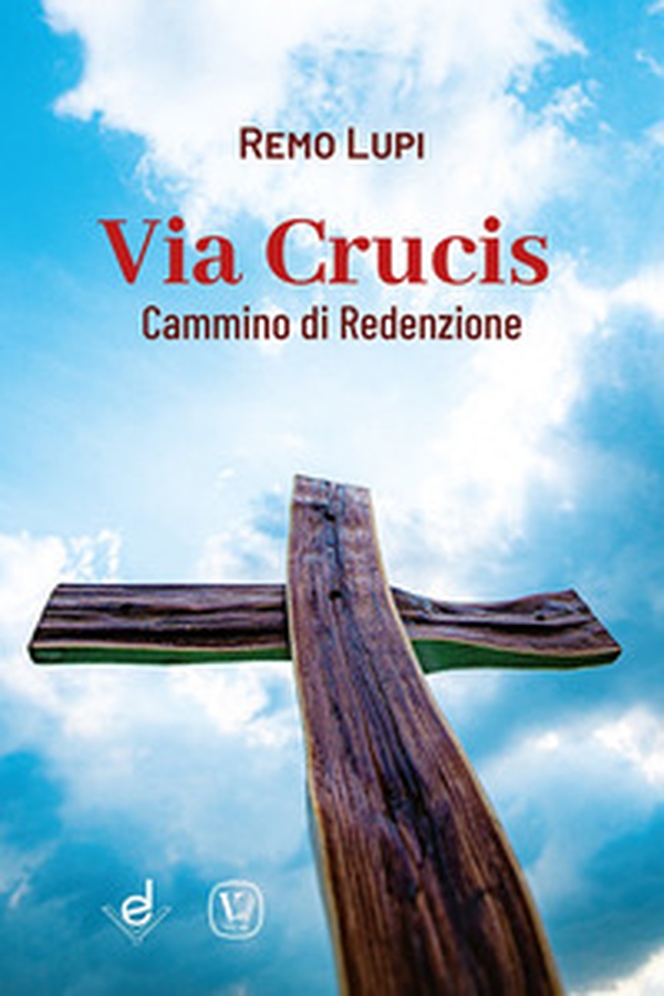 Via Crucis. Cammino di redenzione - Librerie.coop Via Crucis. Cammino di redenzione - Librerie.coop