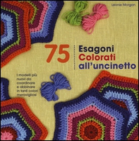 75 esagoni colorati all'uncinetto - Librerie.coop