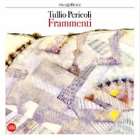 Tullio Pericoli. Frammenti. Ediz. italiana e inglese - Librerie.coop