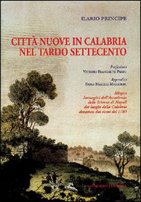 Città nuove in Calabria nel tardo Settecento - Librerie.coop Città nuove in Calabria nel tardo Settecento - Librerie.coop