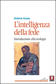 L'intelligenza della fede. Introduzione alla teologia - Librerie.coop L'intelligenza della fede. Introduzione alla teologia - Librerie.coop