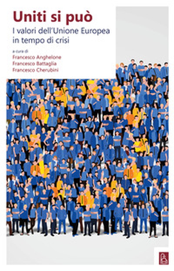 Uniti si può. I valori dell'Unione Europea in tempo di crisi - Librerie.coop Uniti si può. I valori dell'Unione Europea in tempo di crisi - Librerie.coop