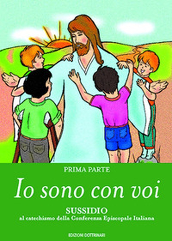 Io sono con voi. Sussidio al catechismo della Conferenza episcopale italiana - Vol. 1 - Librerie.coop Io sono con voi. Sussidio al catechismo della Conferenza episcopale italiana - Vol. 1 - Librerie.coop