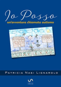 Io posso. Un'avventura chiamata autismo - Librerie.coop