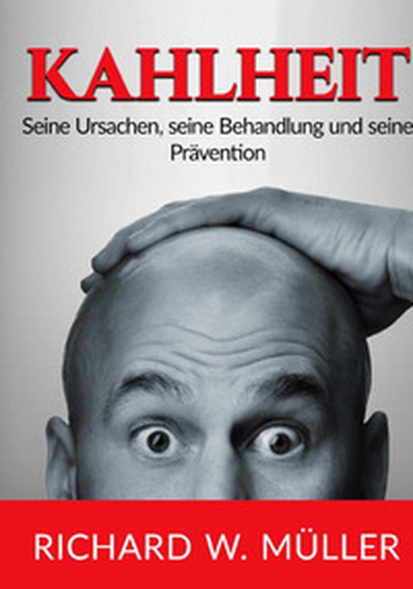 Kahlheit. Seine Ursachen, seine Behandlung und seine Prävention - Librerie.coop Kahlheit. Seine Ursachen, seine Behandlung und seine Prävention - Librerie.coop