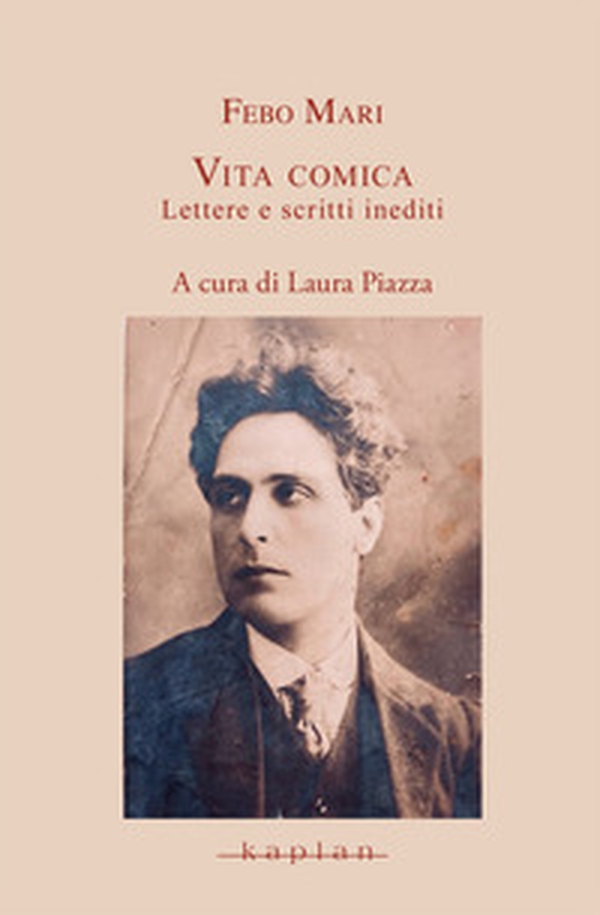 Vita comica. Lettere e scritti inediti - Librerie.coop Vita comica. Lettere e scritti inediti - Librerie.coop