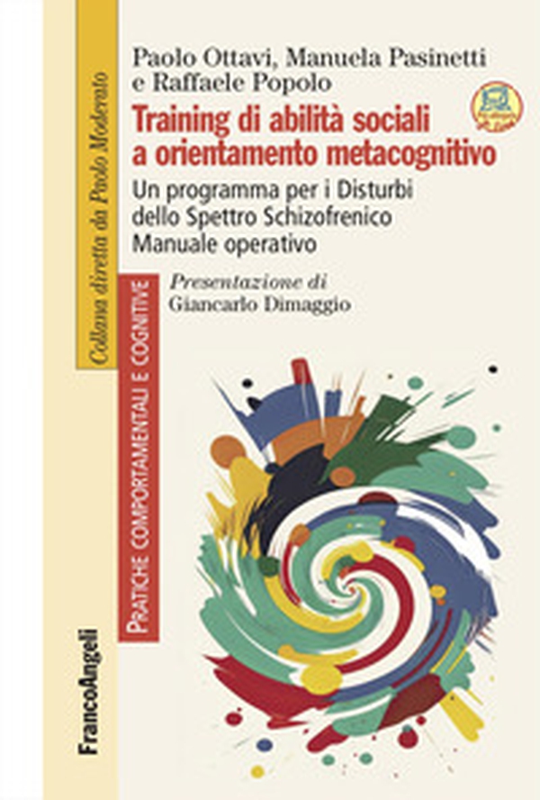 Training di abilità sociali a orientamento metacognitivo. Un programma per i Disturbi dello Spettro Schizofrenico. Manuale operativo - Librerie.coop