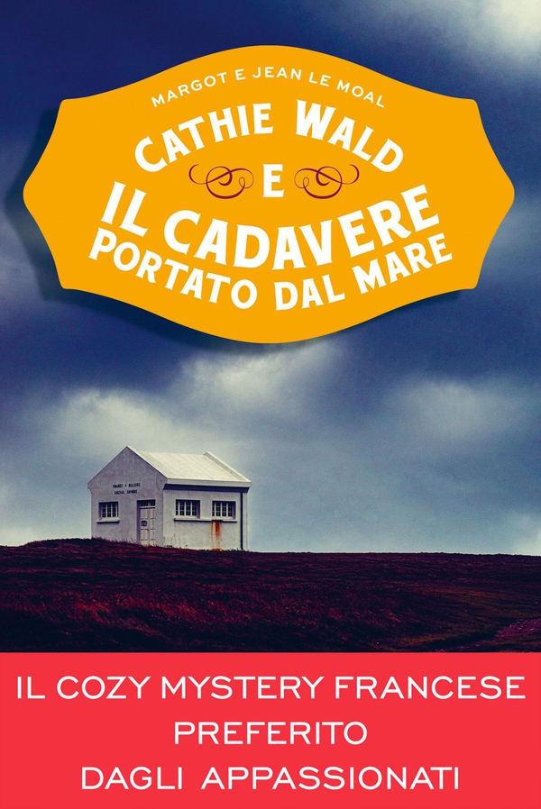 Cathie Wald e il cadavere portato dal mare - Librerie.coop Cathie Wald e il cadavere portato dal mare - Librerie.coop